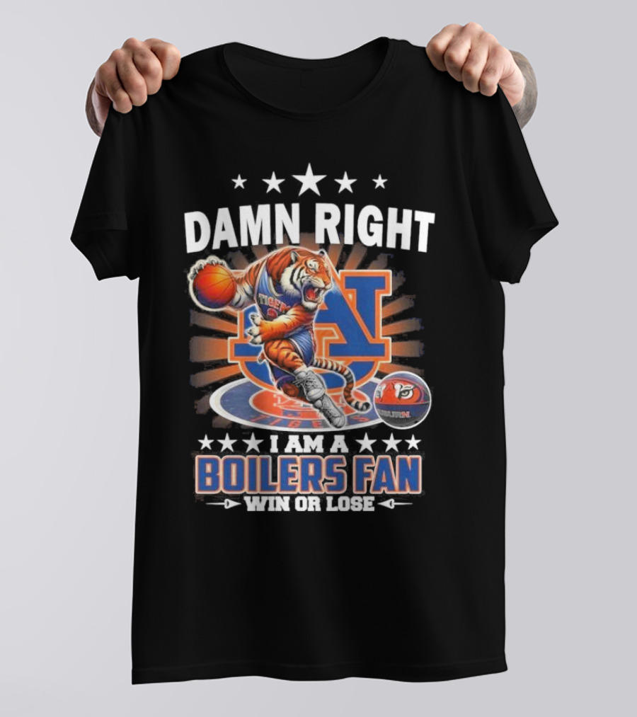 Damn Right I Am A Auburn Tigers Basketball Mascot Fan Win Or Lose 2025 T-Shirt
