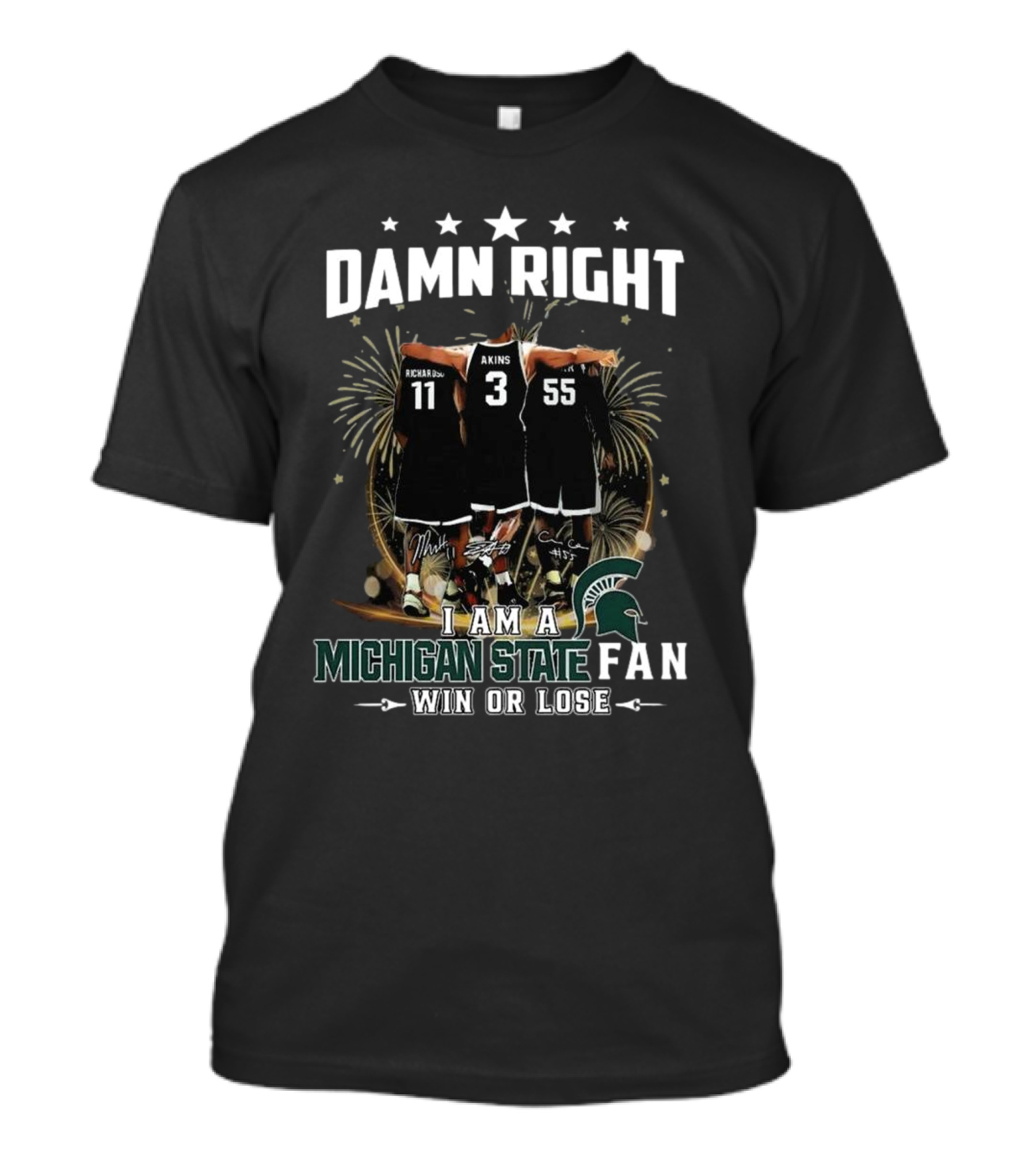 Damn Right I Am A Michigan State Spartans Fan Win Or Lose Signatures T-Shirt