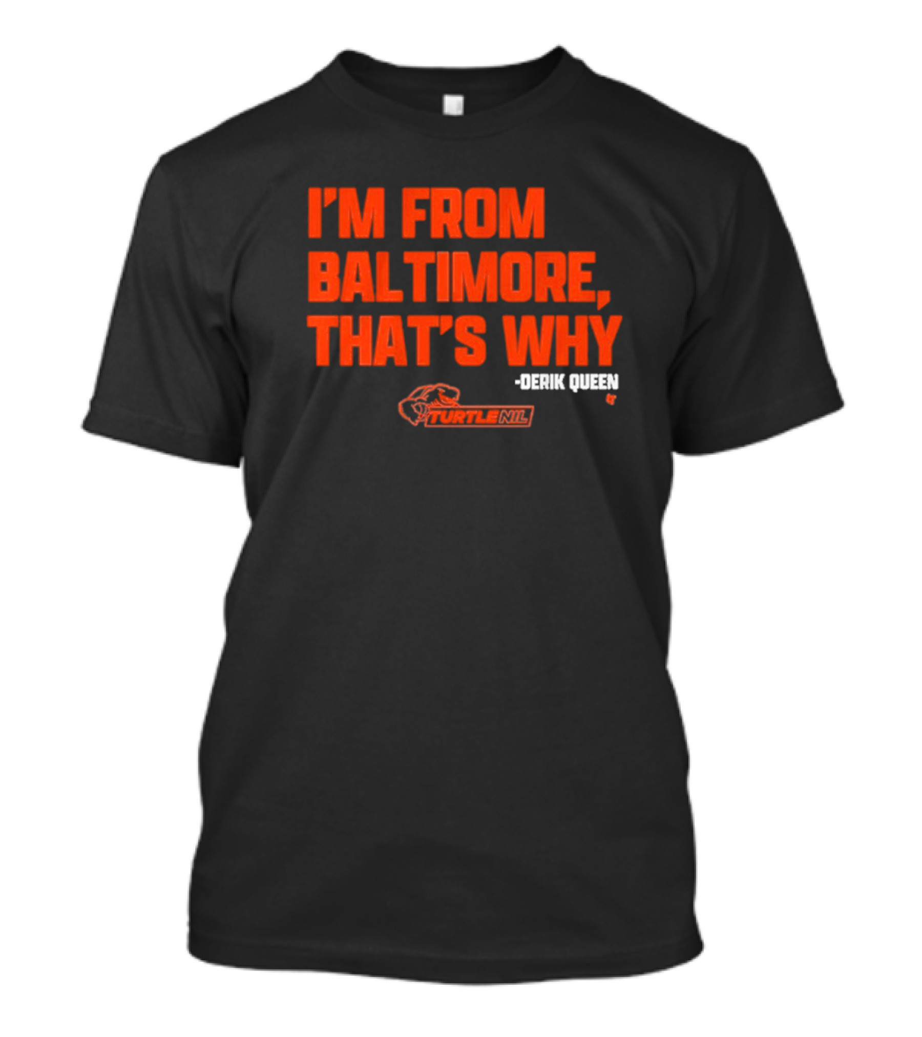 Derik Queen I’m From Baltimore Orange T-Shirt