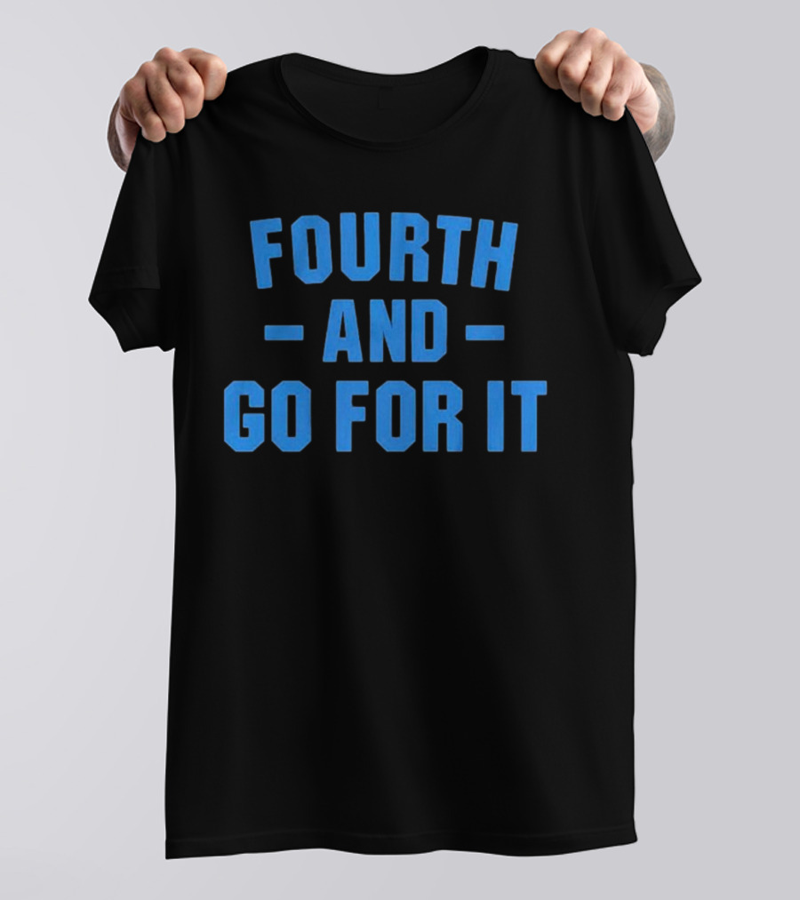 Detroit Lions Fourth And Go For It T-Shirt