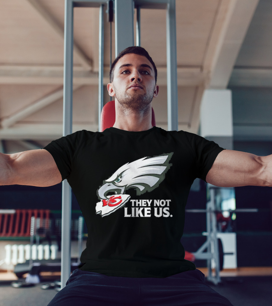 Eagles Beat Chiefs They Not Like Us T-Shirt