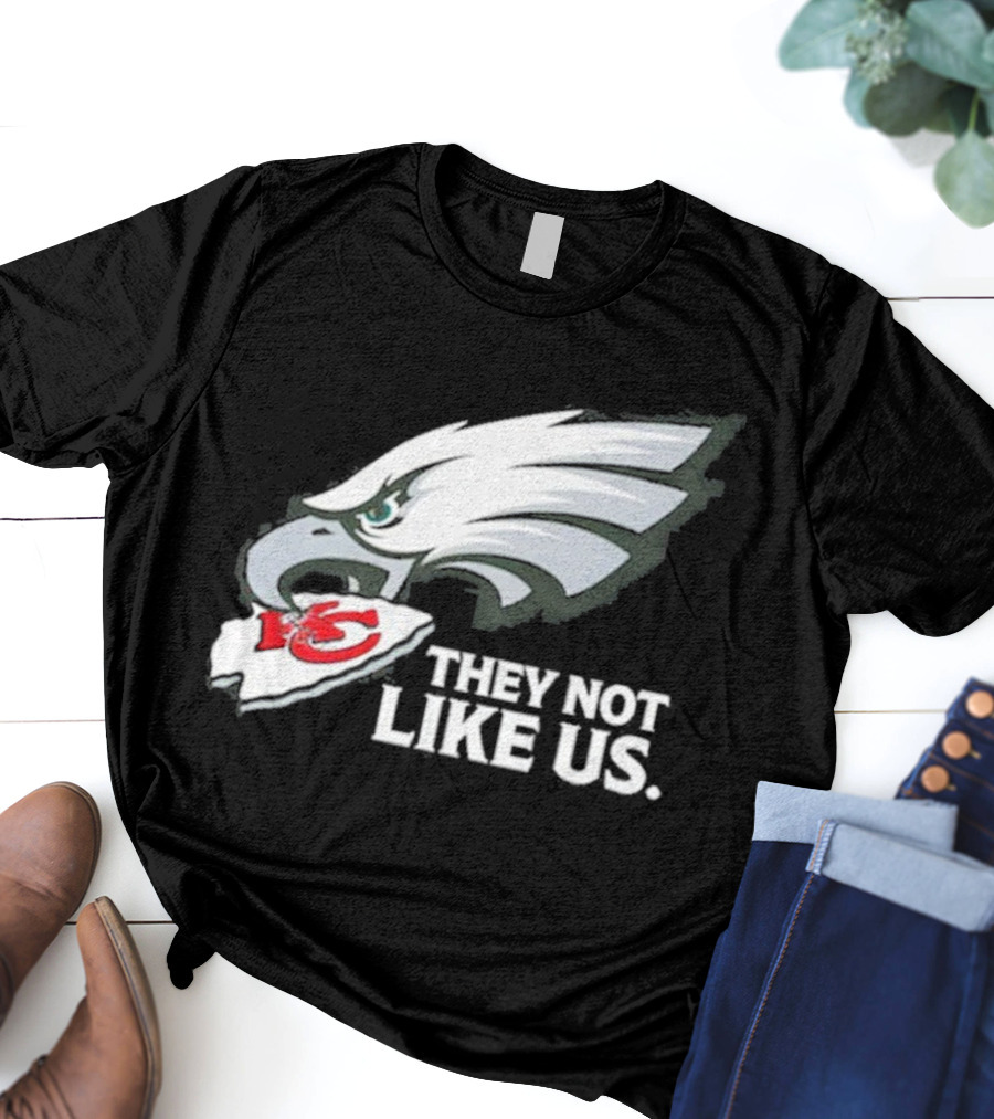 Eagles Beat Chiefs They Not Like Us T-Shirt