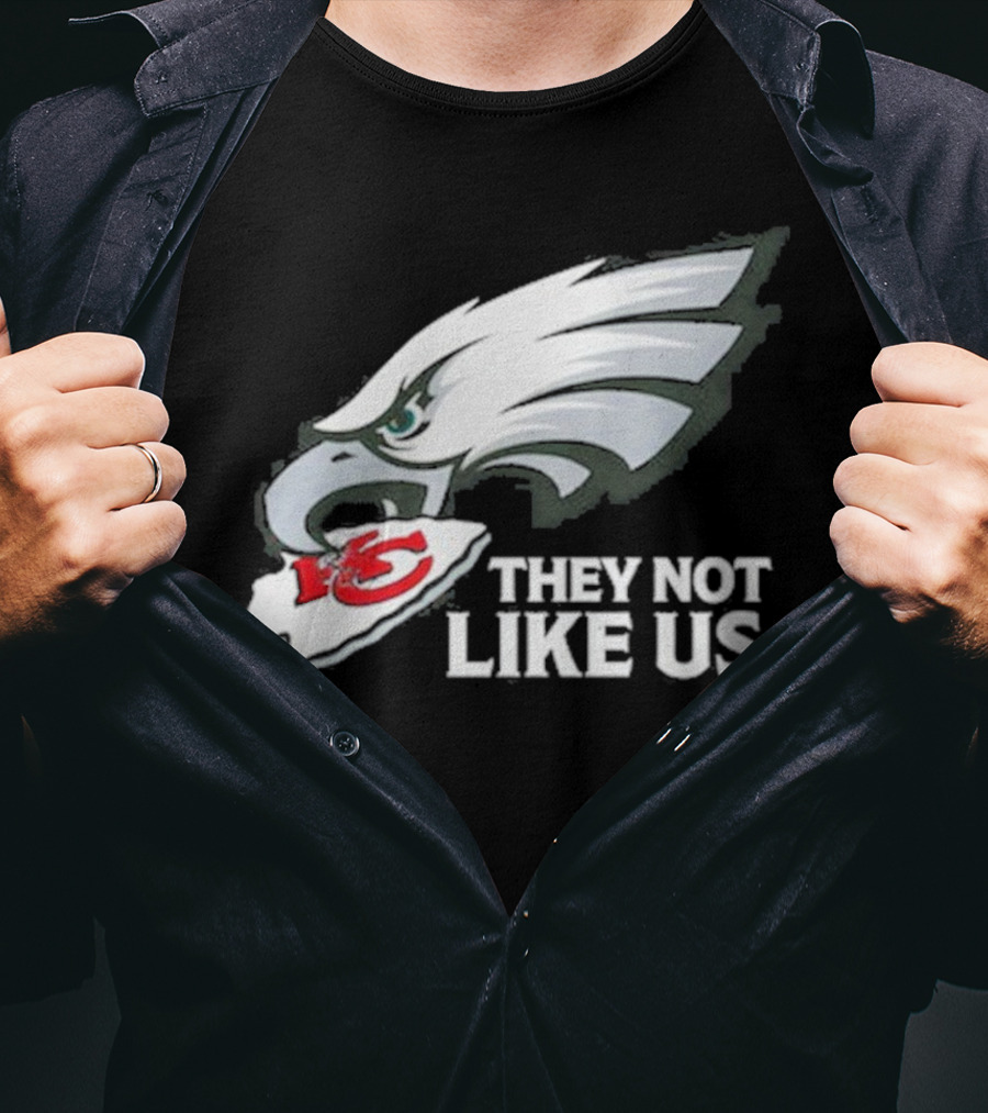 Eagles Beat Chiefs They Not Like Us T-Shirt