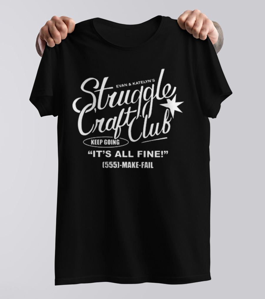 Evan And Katelyn Struggle Craft Club T-Shirt