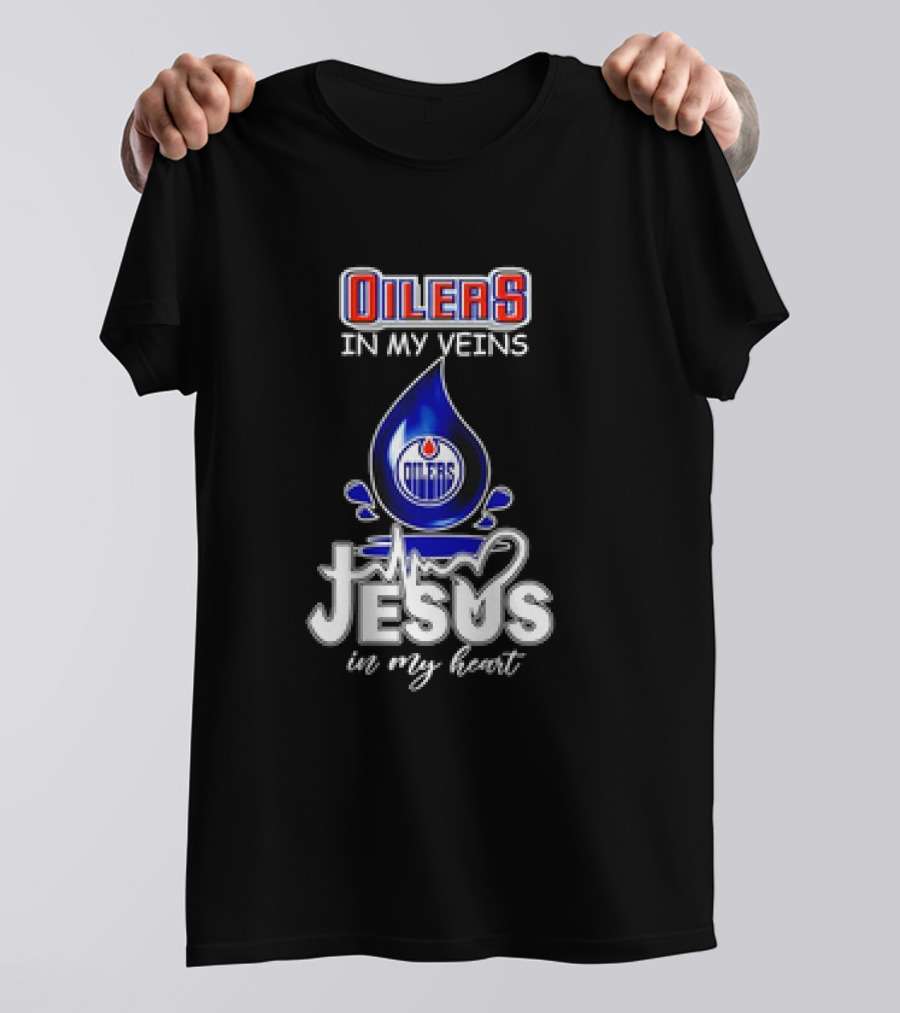 Edmonton Oilers In My Veins Jesus In My Heart T-Shirt