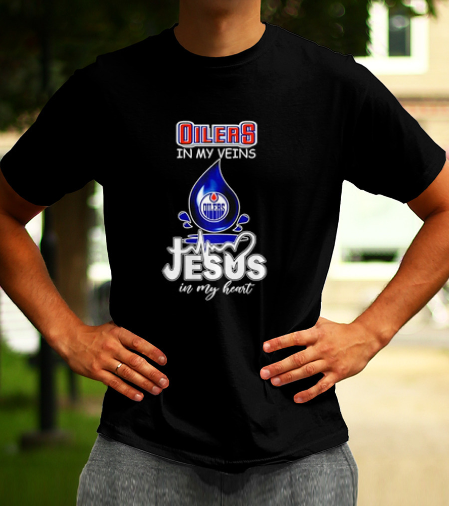 Edmonton Oilers In My Veins Jesus In My Heart T-Shirt