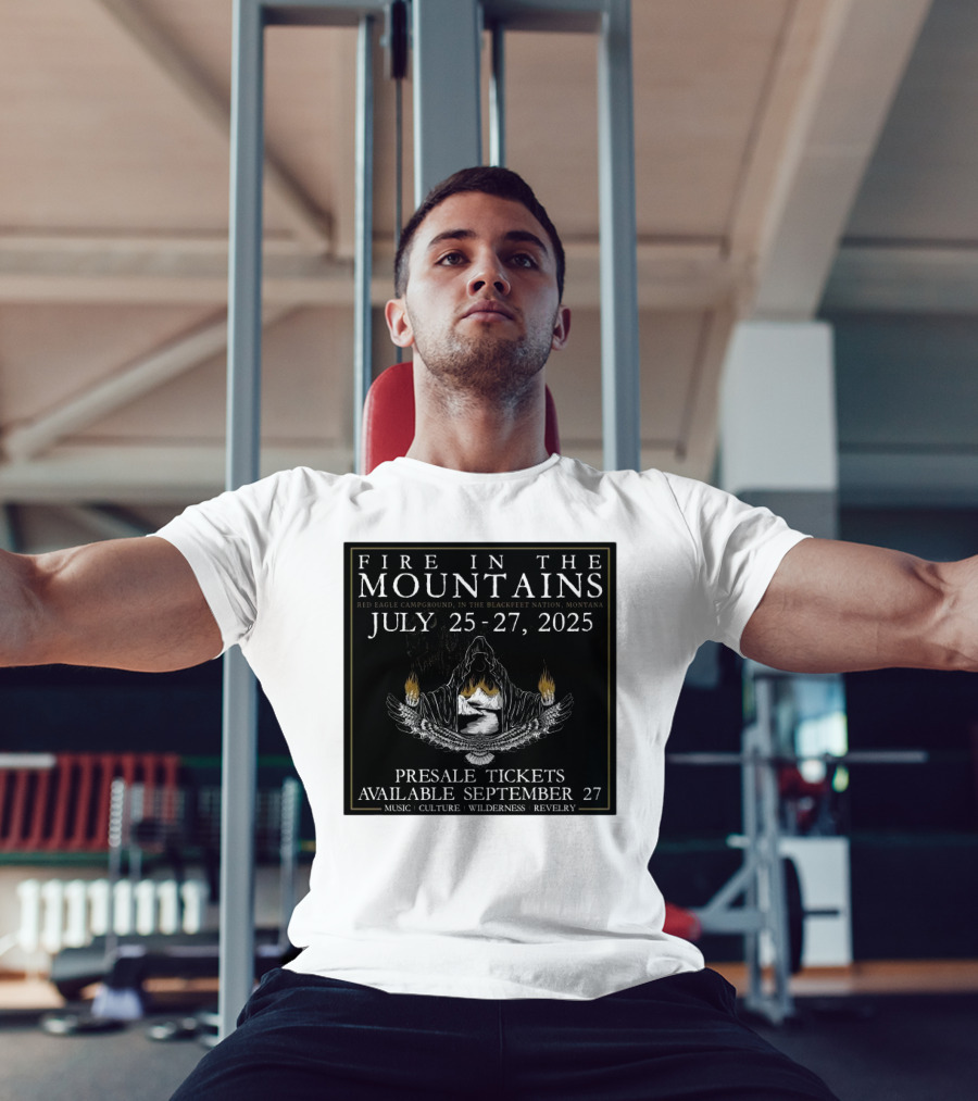 FIre In The Mountains Red Eagle Campground In The Blackfeet Nation Montana July 25-27 2025 T-Shirt