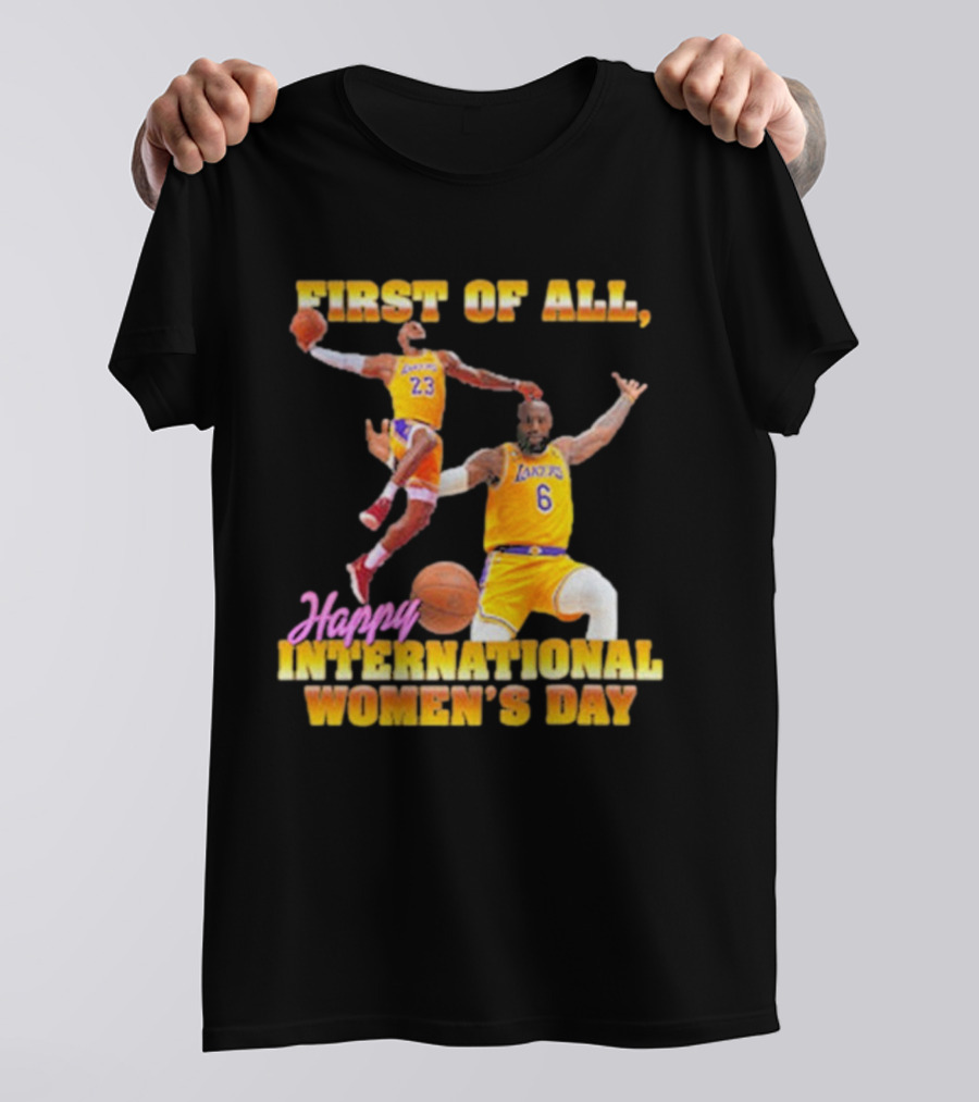 First Of All, Happy International Women’s Day (Comfort Colors) T-Shirt