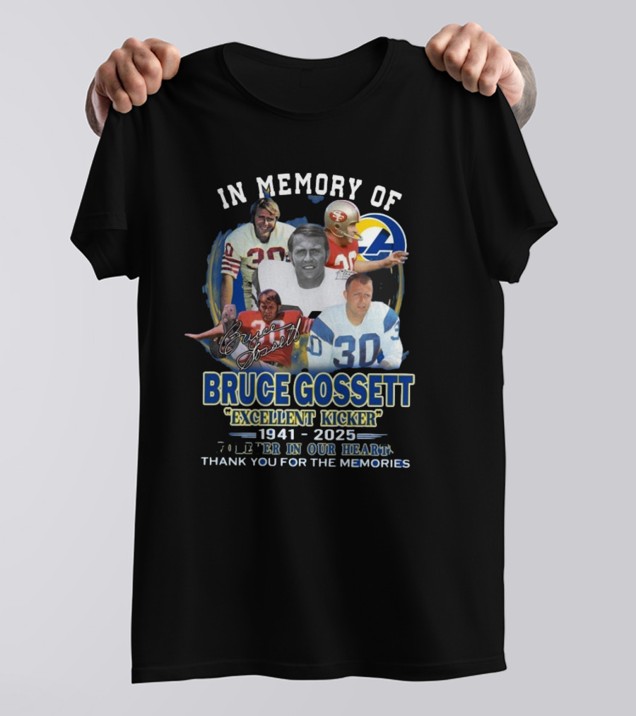 Funny In Memory Of Bruce Gossett Excellent Kicker 1941-2025 Forever In Our Hearts T-Shirt