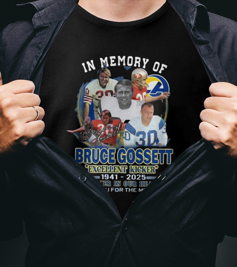 Funny In Memory Of Bruce Gossett Excellent Kicker 1941-2025 Forever In Our Hearts T-Shirt