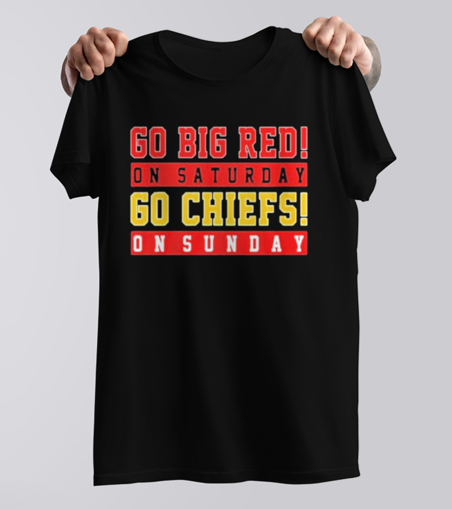 Go Big Red On Saturday Go Chiefs On Sunday T-Shirt
