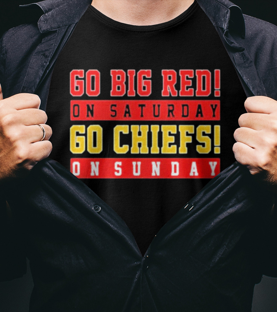 Go Big Red On Saturday Go Chiefs On Sunday T-Shirt