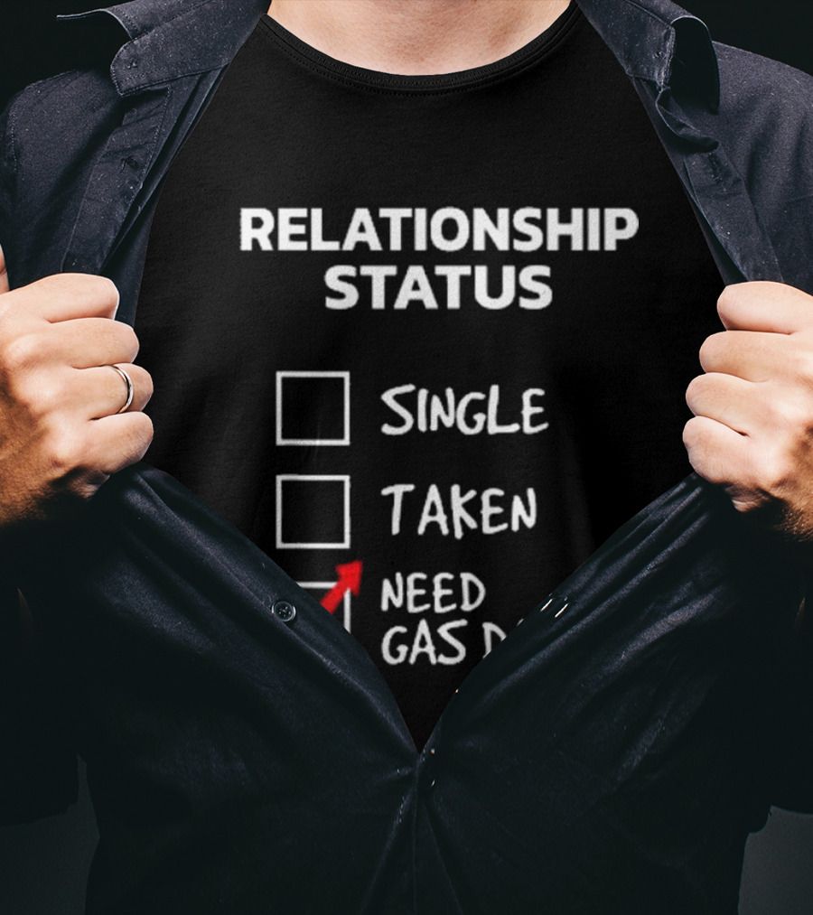 Gas Daddy Funny Relationship Status Need Gas Daddy T-Shirt