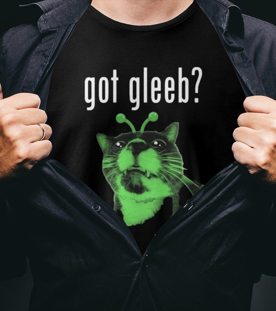 Got Gleeb, Funny Alien Cat Dank Meme T-Shirt