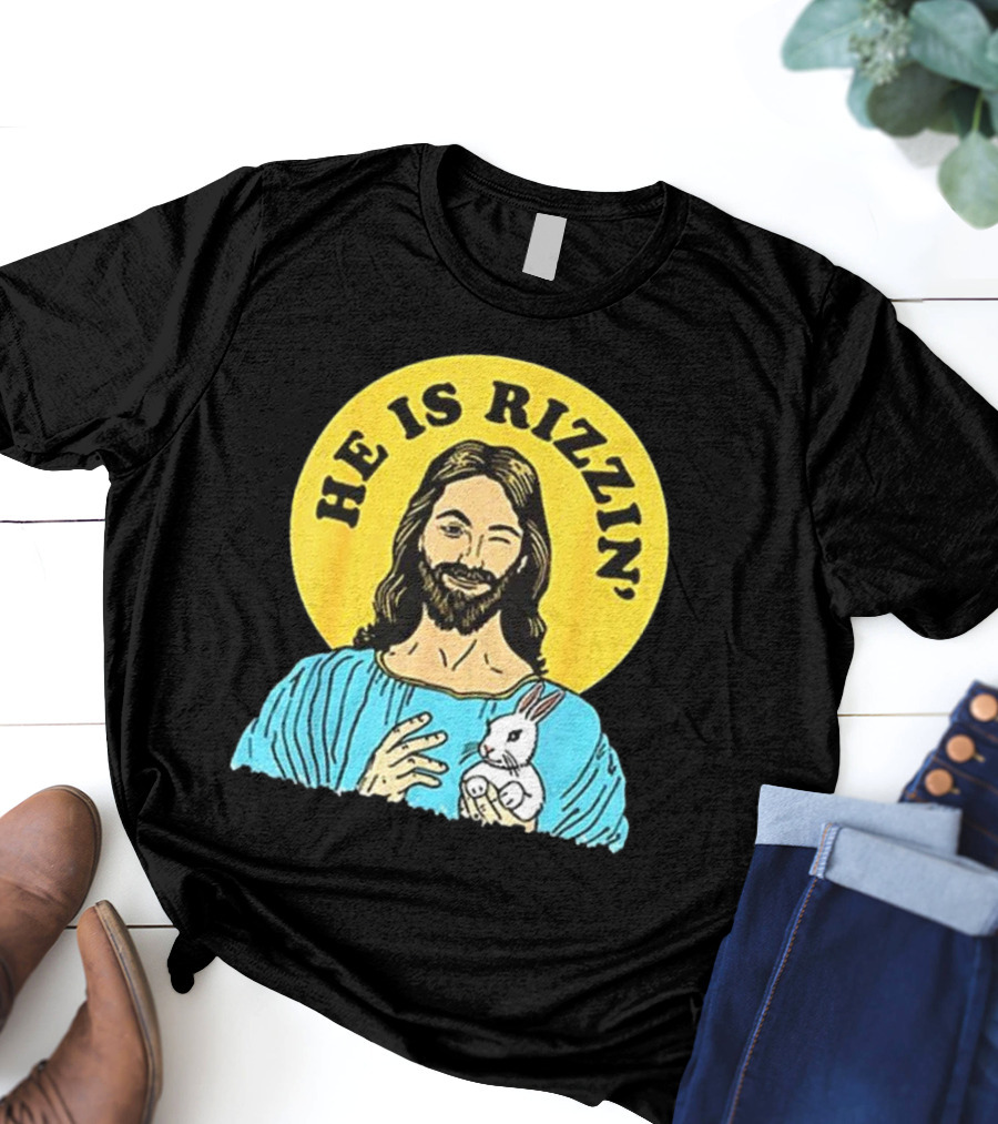 He Is Rizzin’ Happy Easter Day T-Shirt