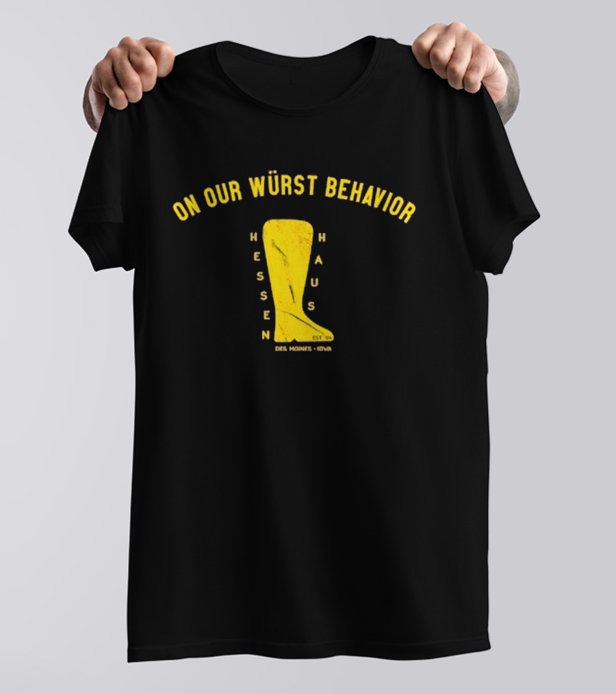 Hessen Haus Wurst Behavior T-Shirt