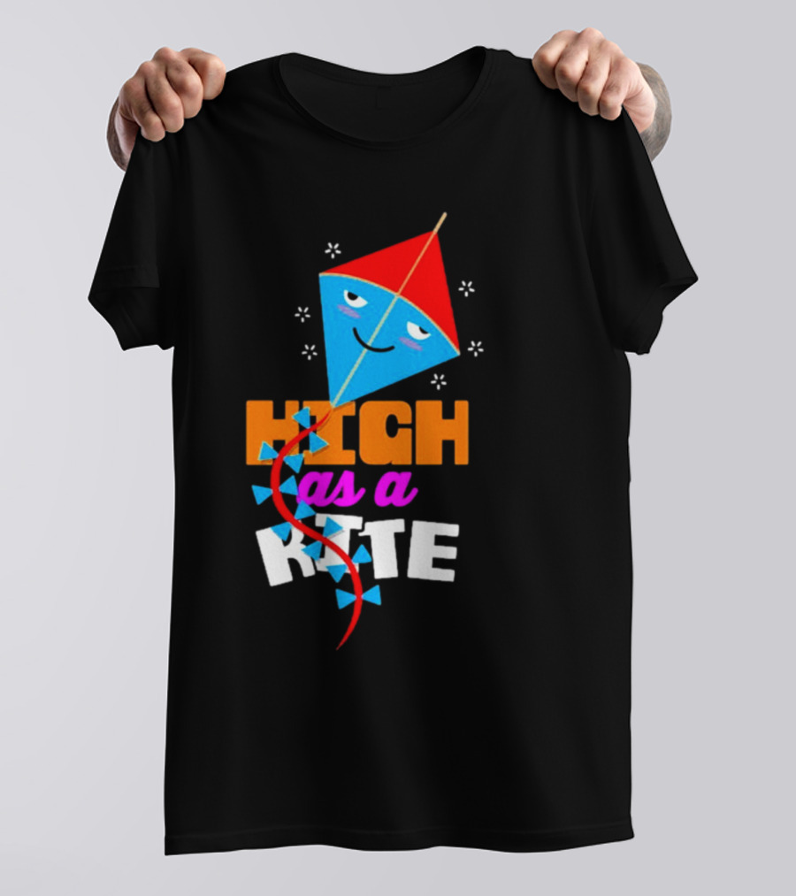 High As A Kite Funny Idiom T-Shirt