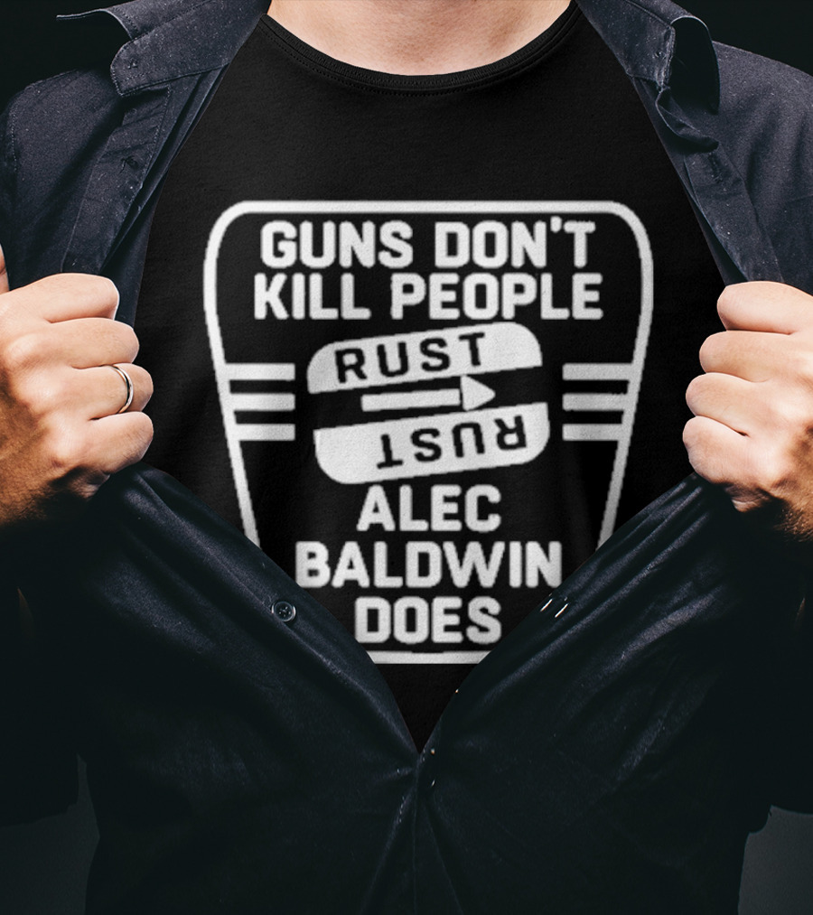 Guns Don’t Kill People Rust Alec Baldwin Does T-Shirt