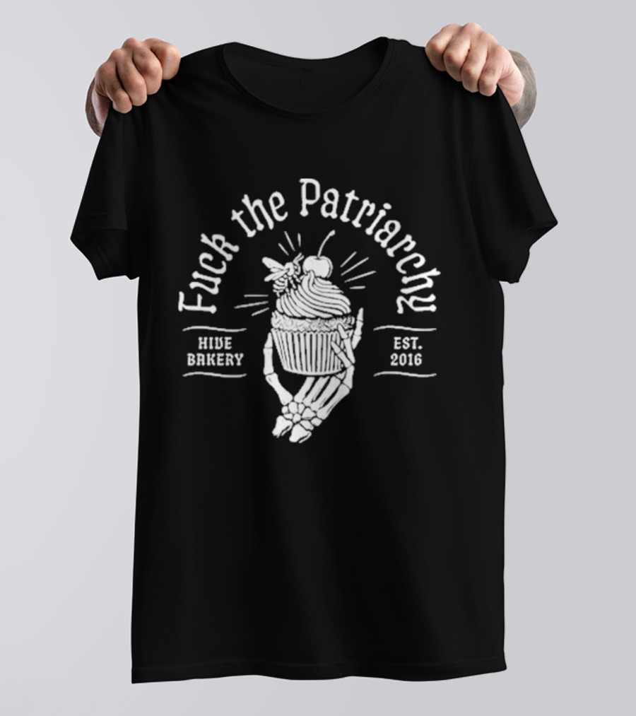 Hive Bakery Fuck The Patriarchy T-Shirt