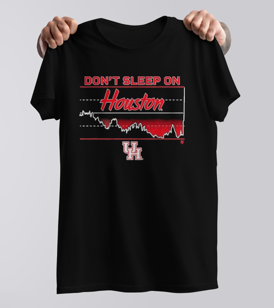 Houston Basketball Don’t Sleep On Houston T-Shirt