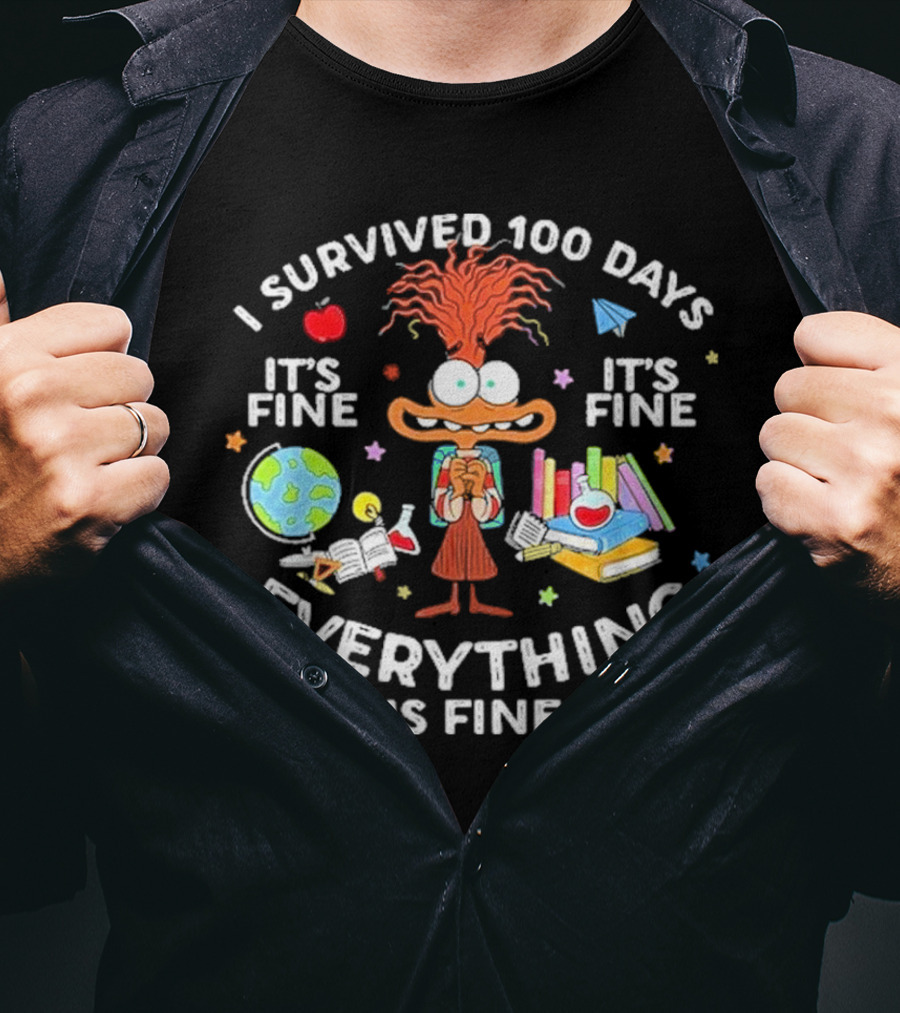 I Survived 100 Days Of School ItS Fine Everything Is Fine T-Shirt