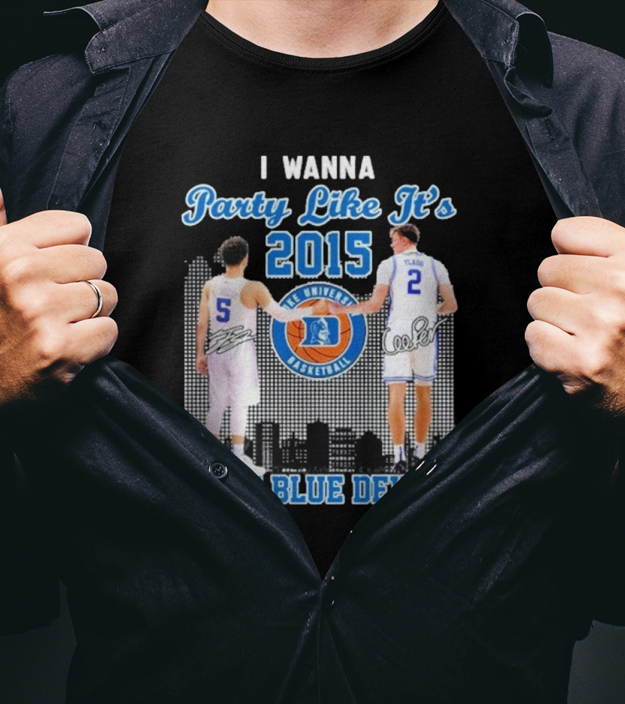 I Wanna Party Like It’s 2015 Duke Blue Devils Basketball Signature T-Shirt