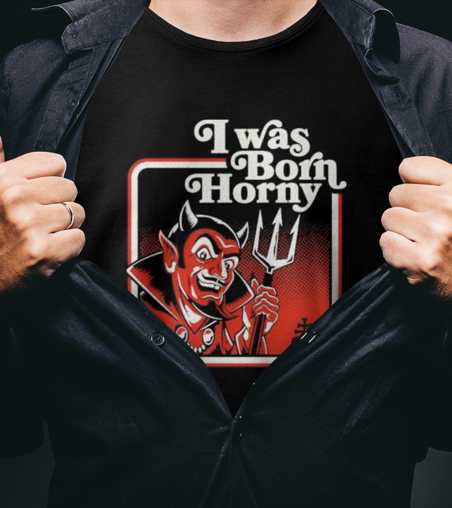 I Was Born Horny Red Demon T-Shirt