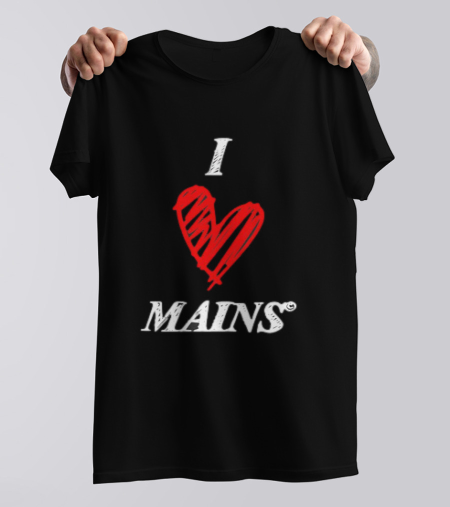 I Love Mains T-Shirt