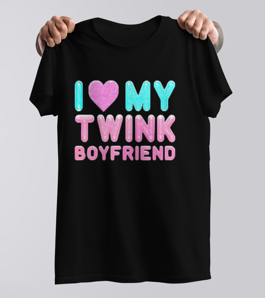 I Love My Twink Boyfriend T-Shirt