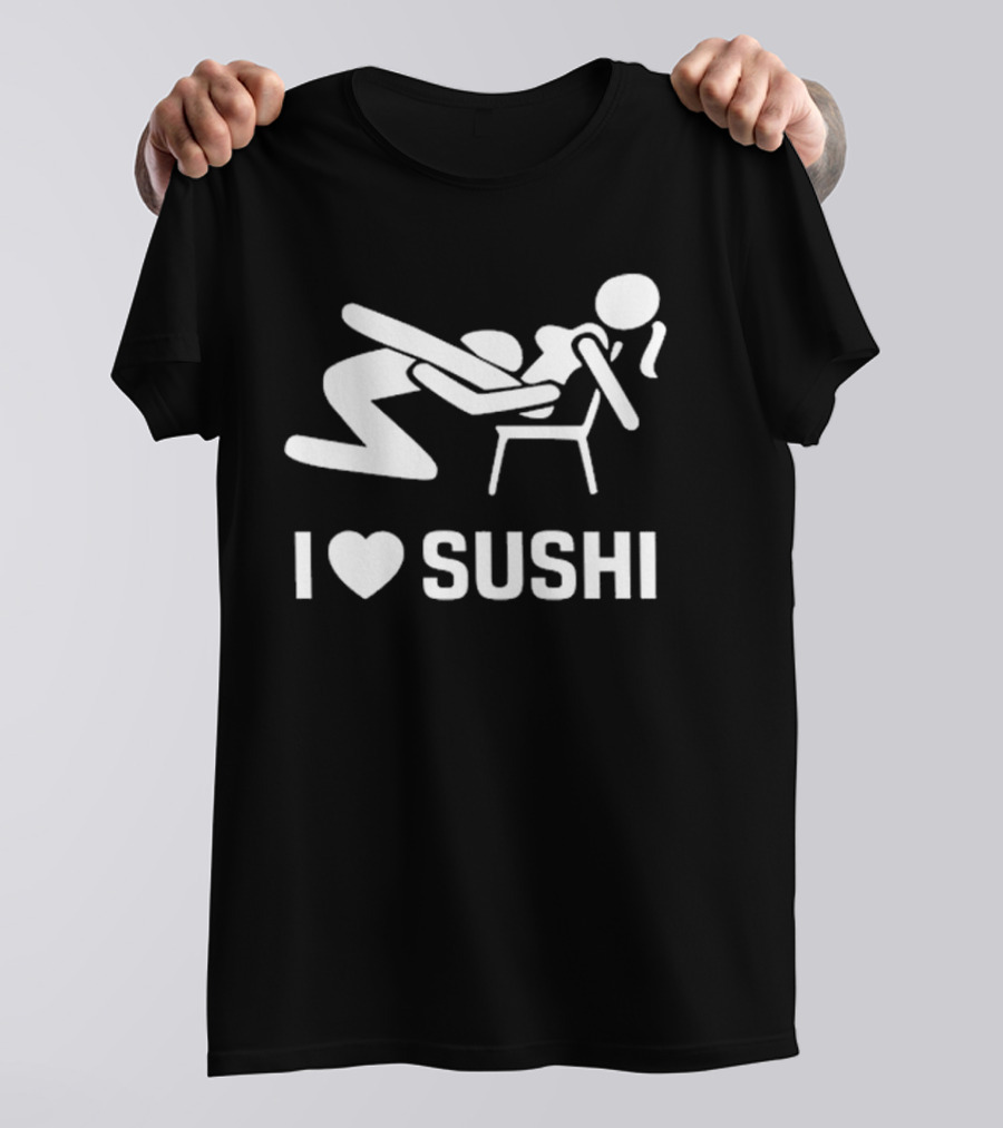 I Love Sushi Sex With Joke Japan T-Shirt