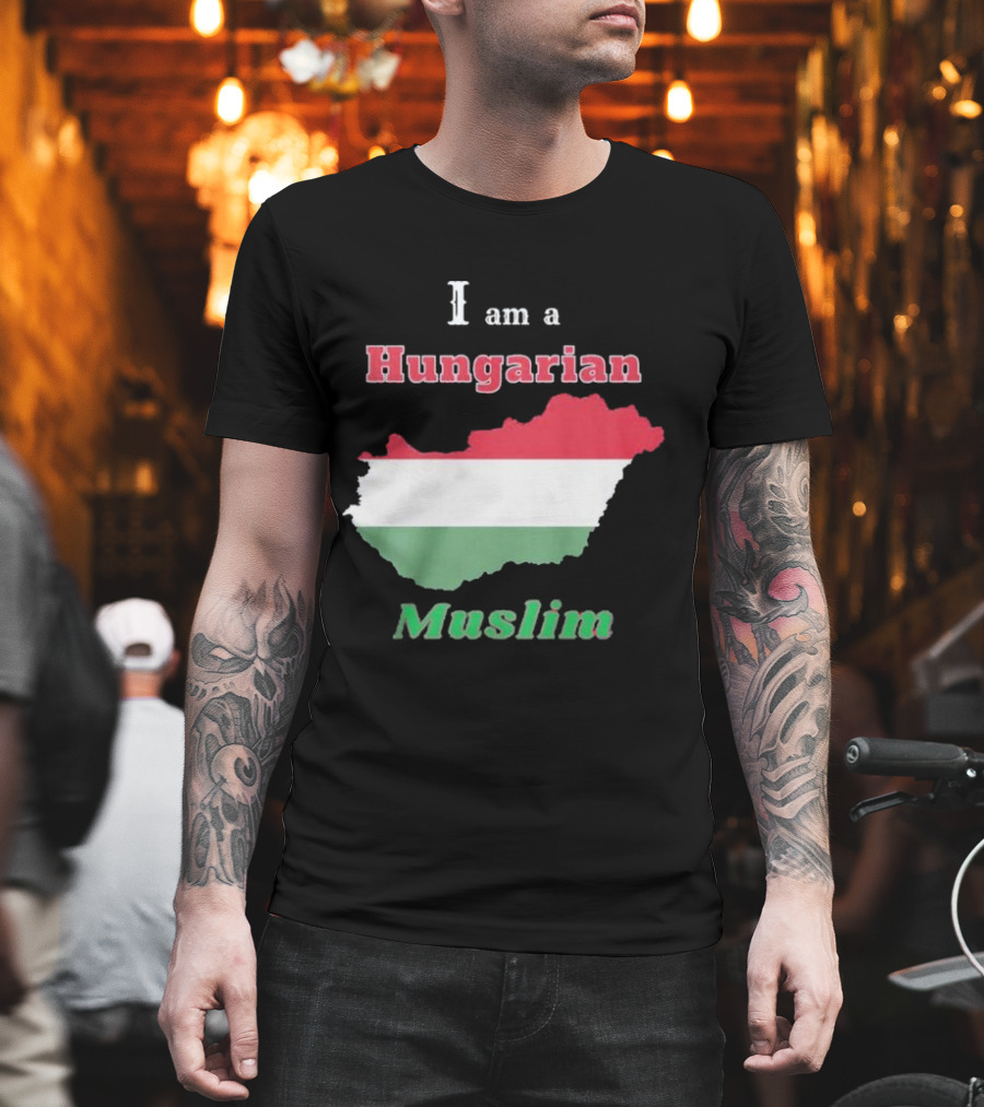 I Am A Hungarian Muslim T-Shirt