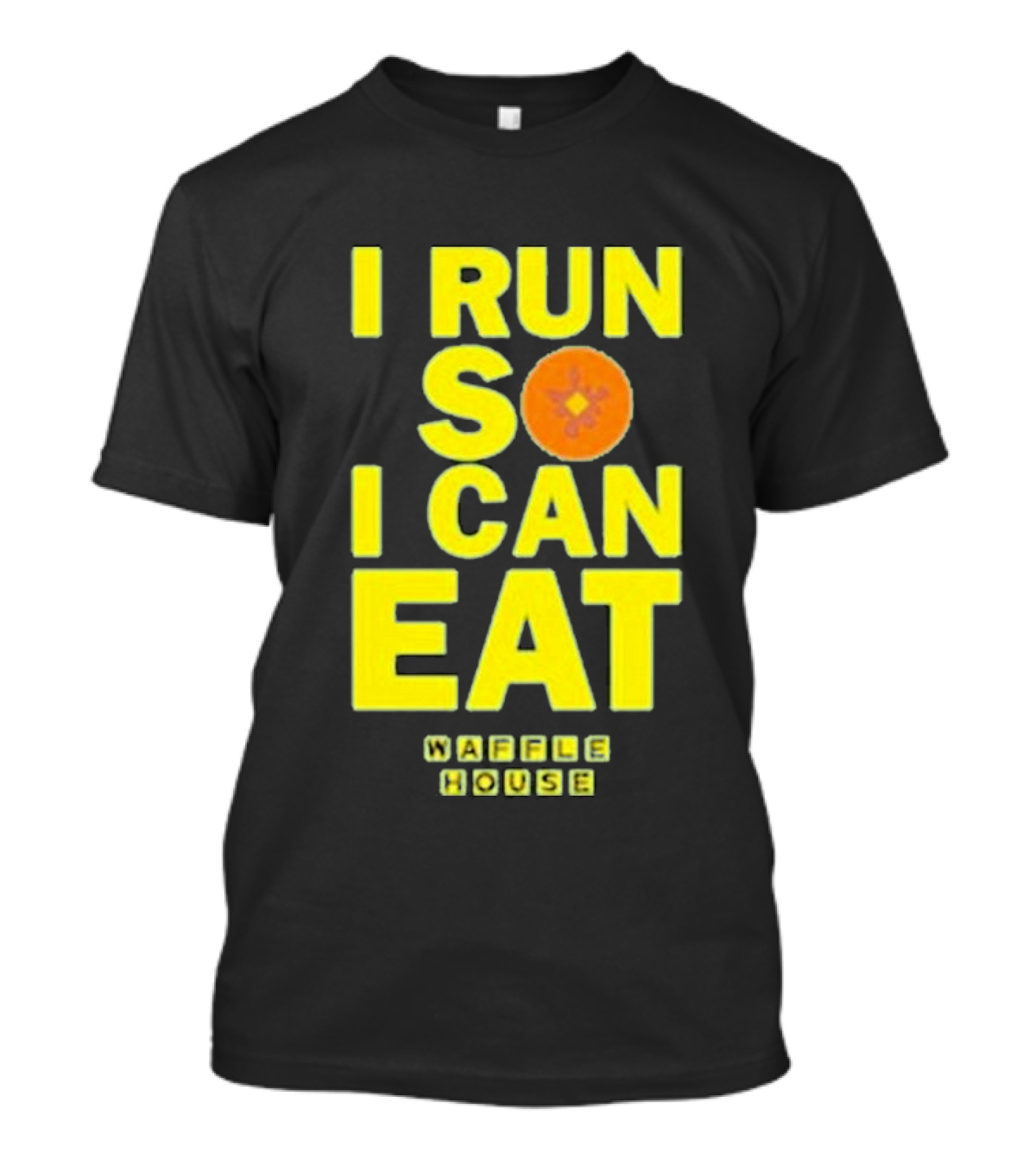 I Run So I Can Eat Waffle House T-Shirt