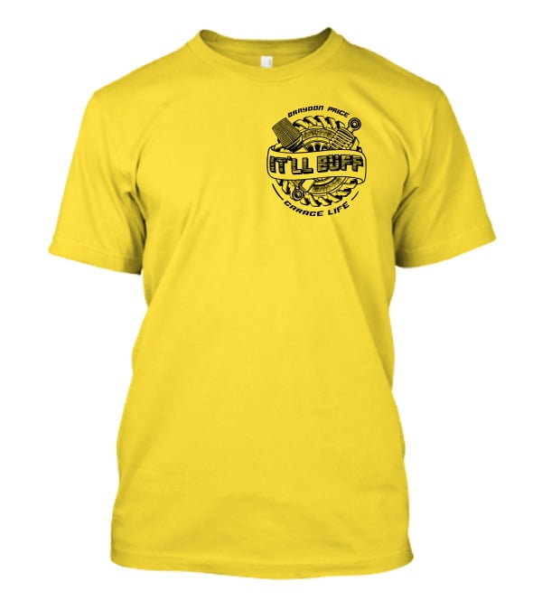 Braydon Price It'll Buff Garage Life Tire Wrench Piston T-Shirt