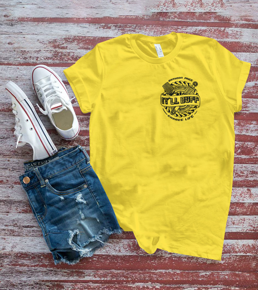 Braydon Price It'll Buff Garage Life Tire Wrench Piston T-Shirt