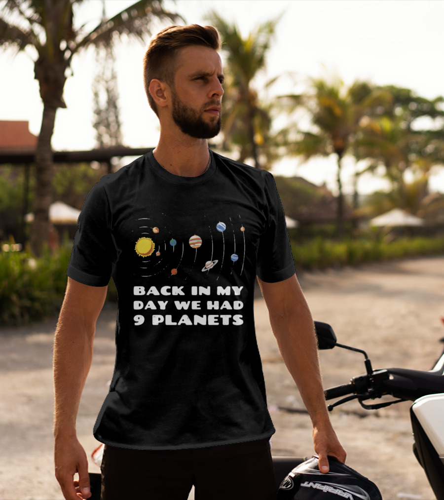 Back In My Day We Had 9 Planets Solar System Nostalgia T-Shirt