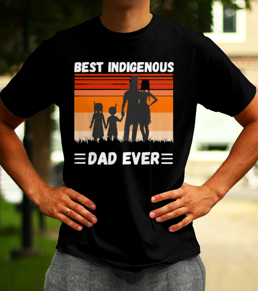 BEST INDIGENOUS DAD EVER Sunset Silhouette Family T-Shirt