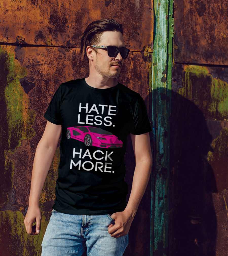 Hate Less Hack More Pink Sports Car T-Shirt