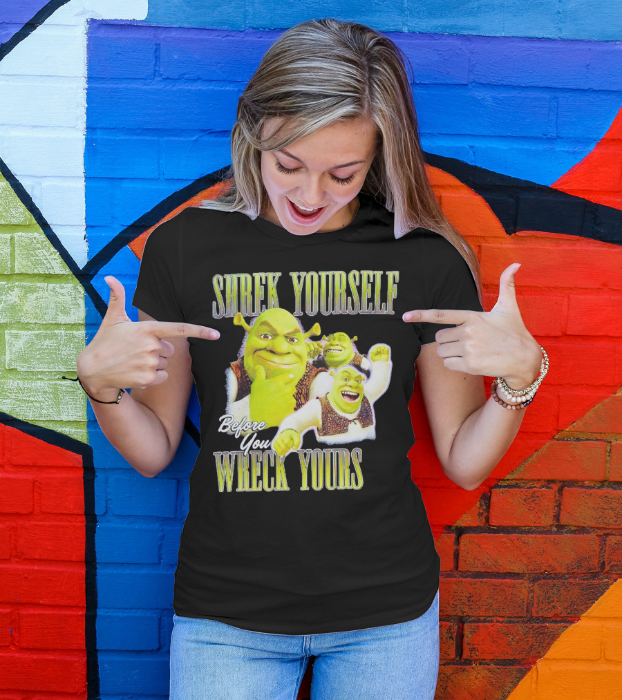 SHREK Yourself Before You Wreck Yours T-Shirt