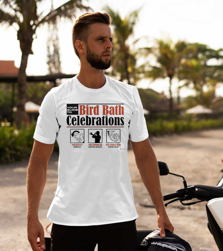 Your Guide To Bird Bath Celebrations The Faucet The Sprinkler The Homer Hose T-Shirt
