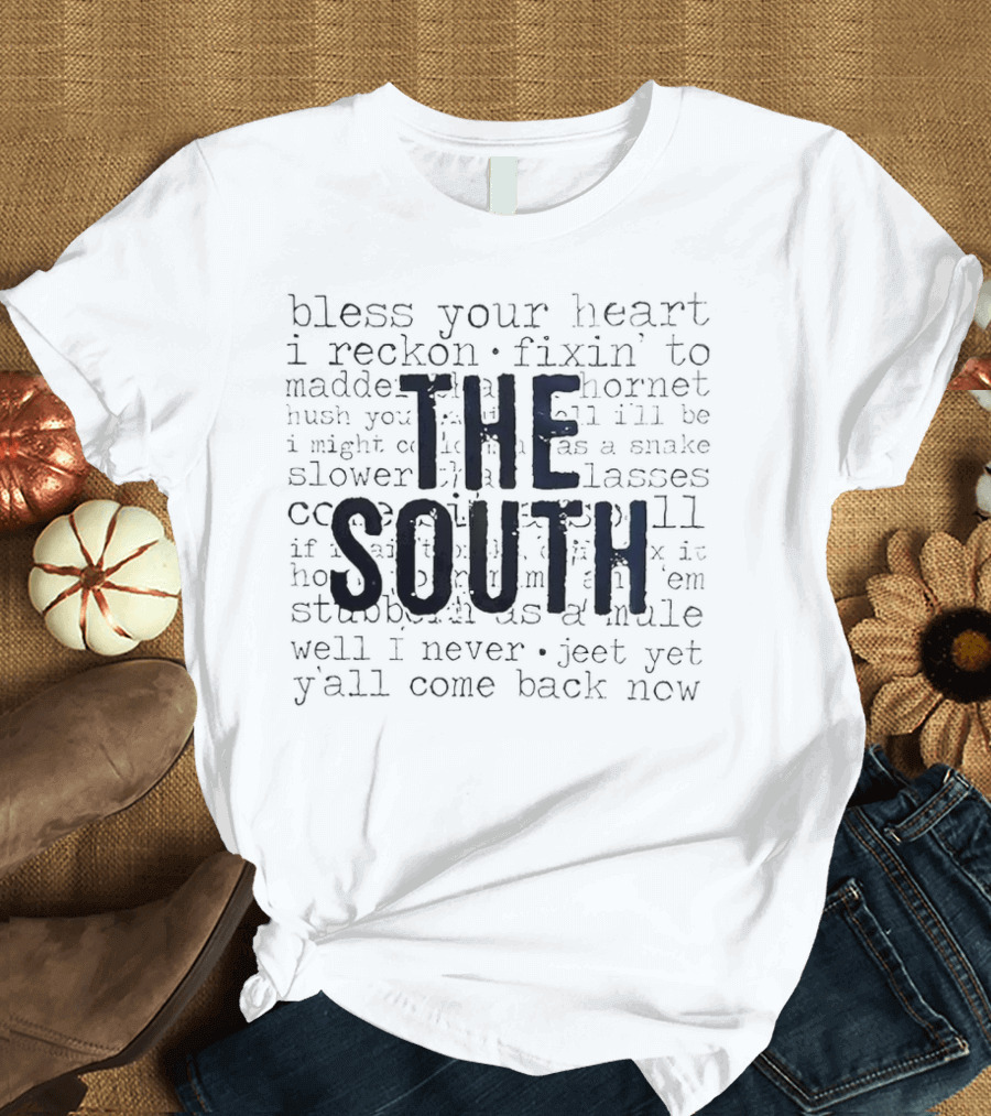 The South Bless Your Heart I Reckon Southern Sayings T-Shirt