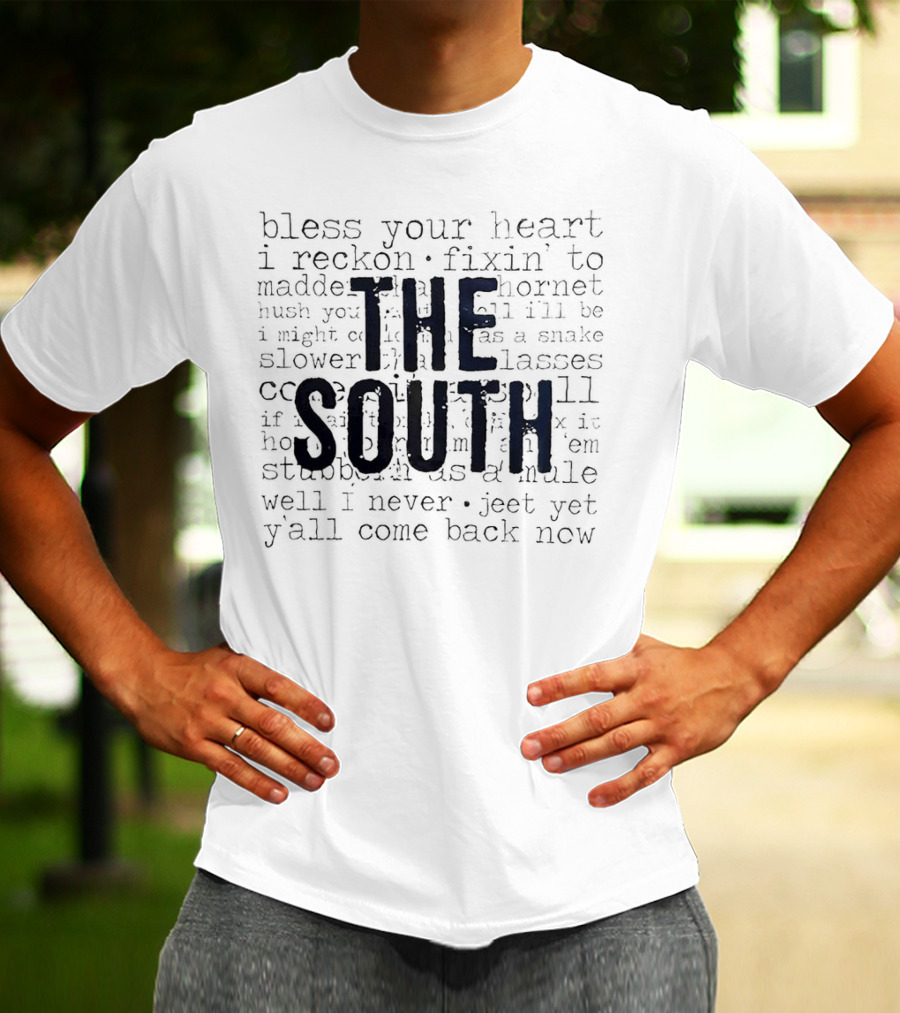 The South Bless Your Heart I Reckon Southern Sayings T-Shirt