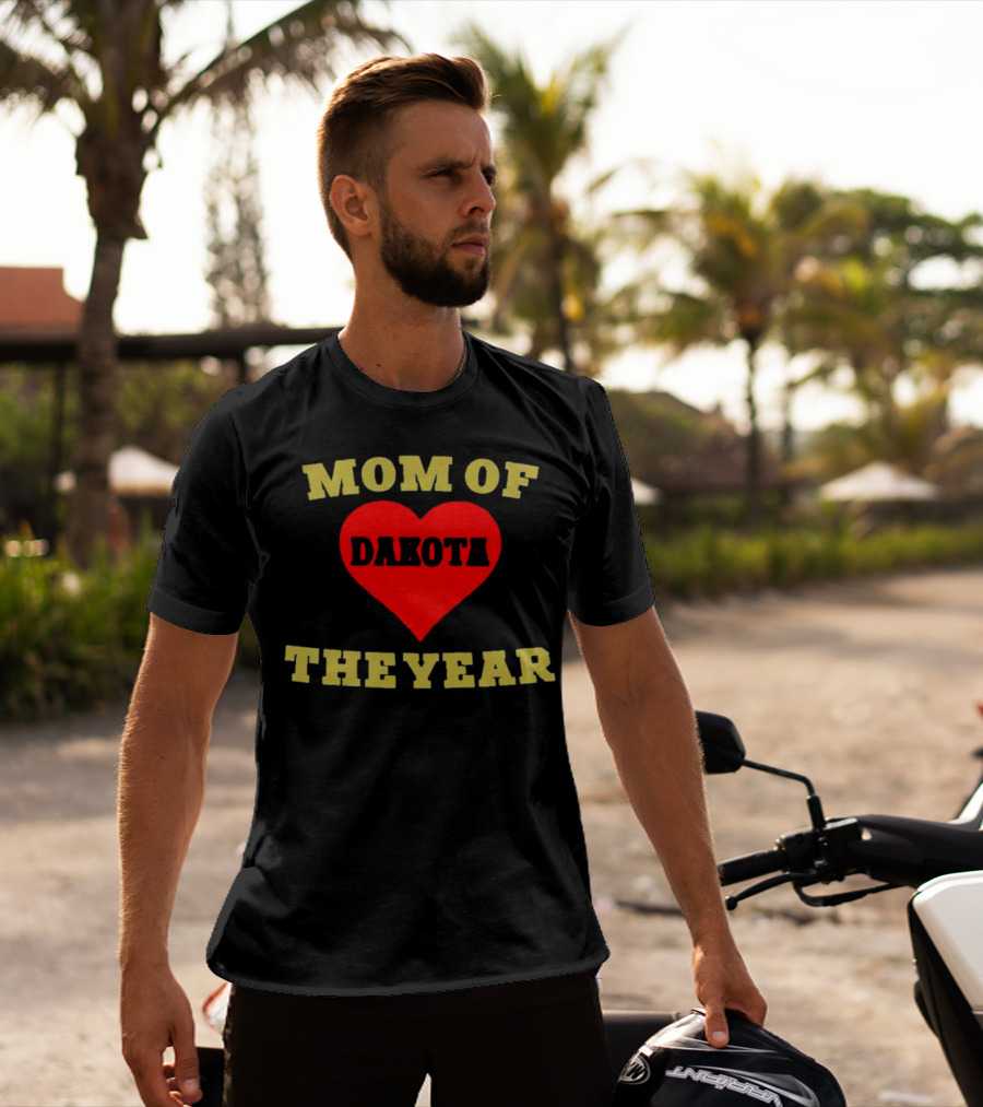 Mom Of Dakota Heart The Year T-Shirt