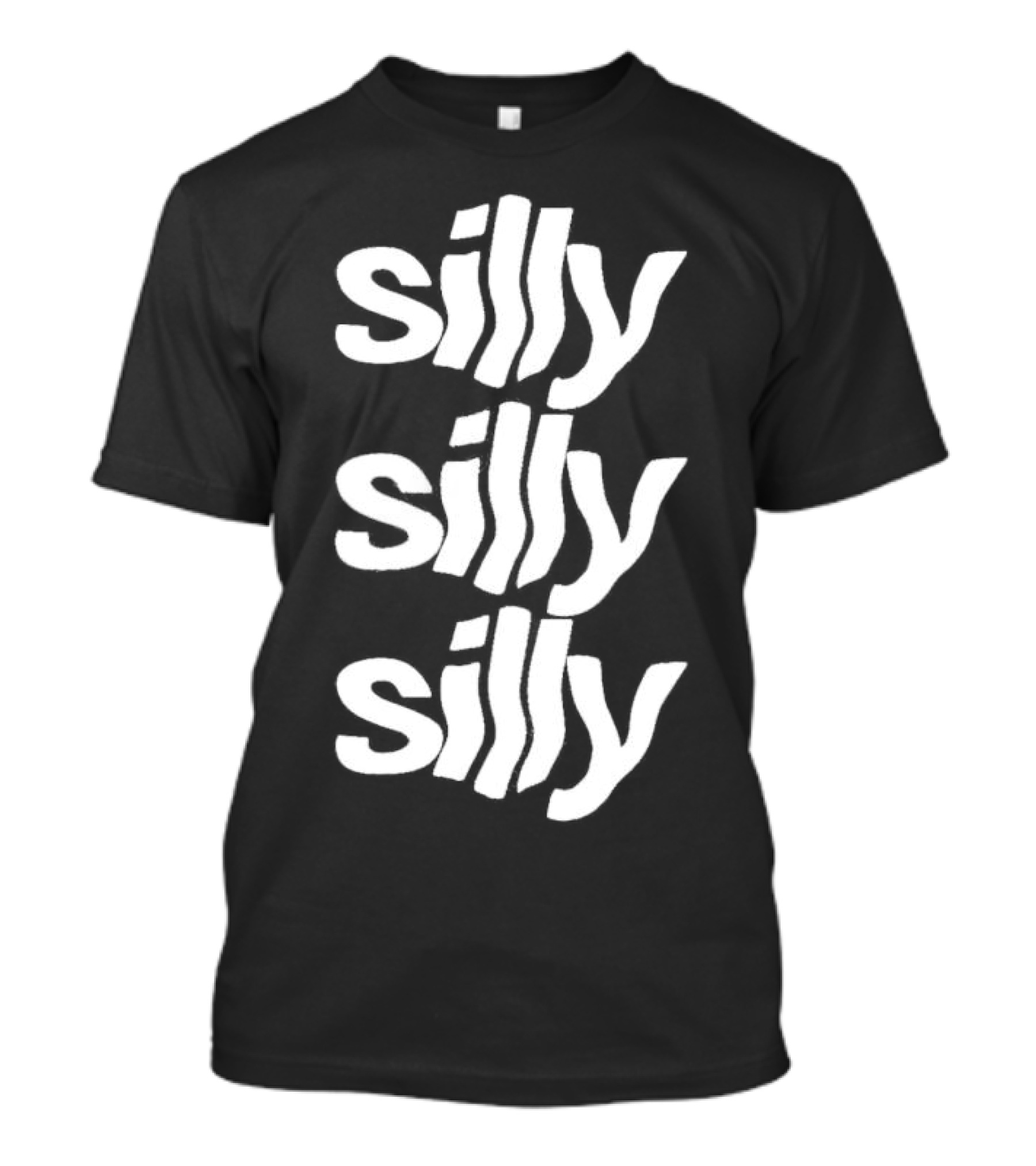 Silly Silly Silly Wavy Text Retro Fun T-Shirt