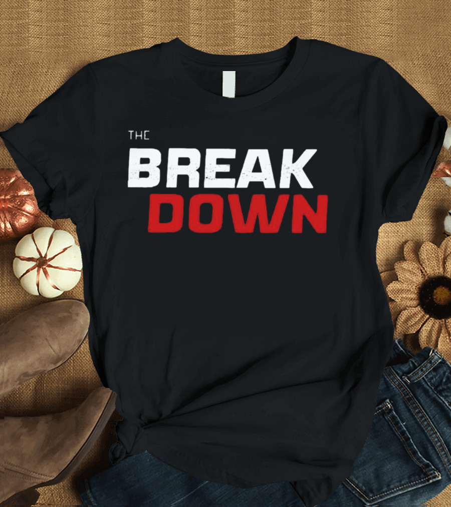 THE BREAK DOWN T-Shirt