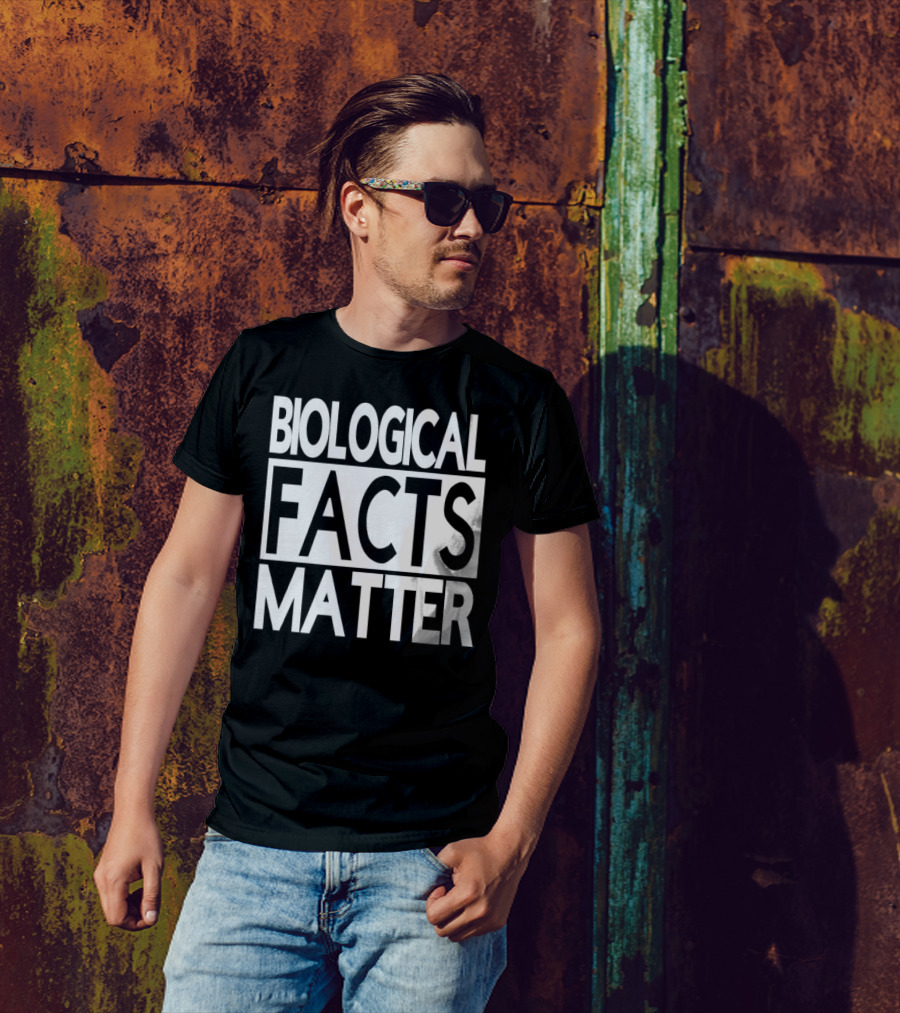Biological Facts Matter T-Shirt