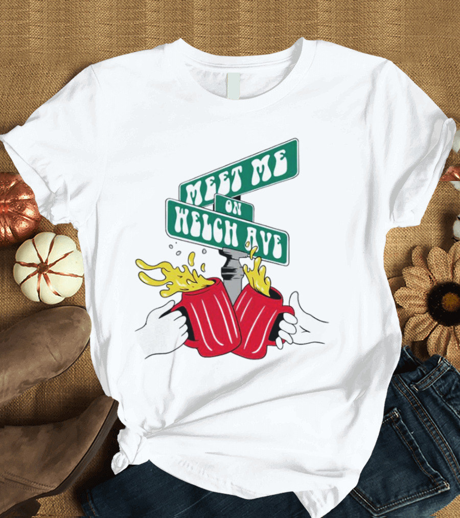 Meet Me On Welch Ave Street Sign With Cheers Beer Mugs T-Shirt