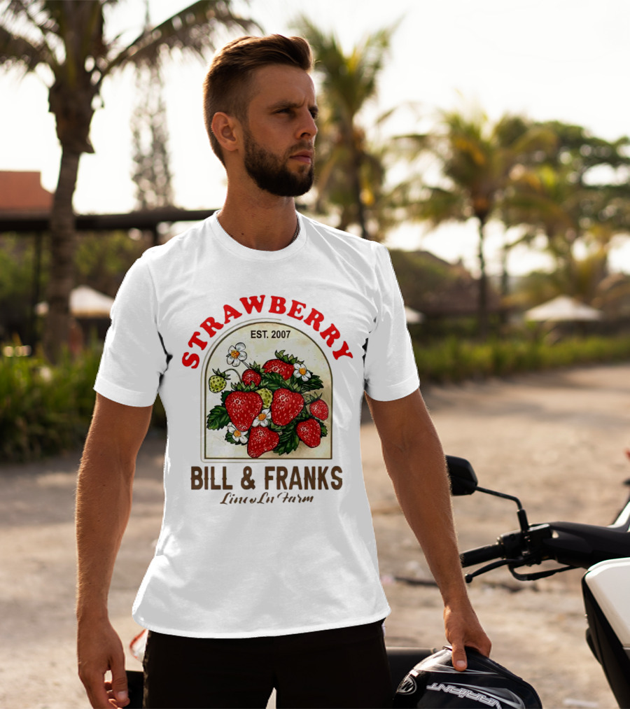 Strawberry Est. 2007 Bill And Franks Live In Love T-Shirt