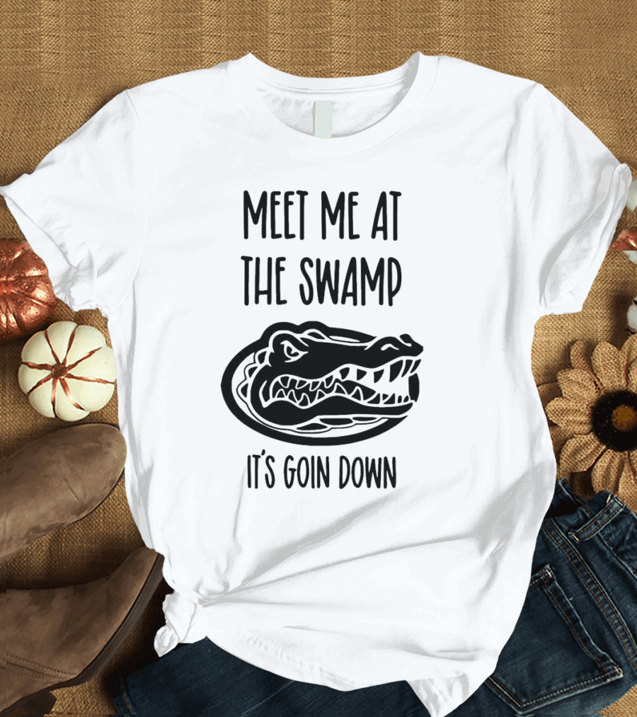 Meet Me At The Swamp It's Goin Down Florida Gator T-Shirt