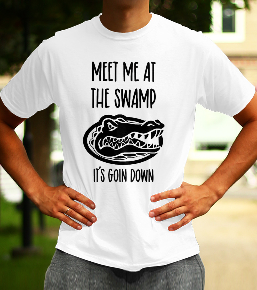 Meet Me At The Swamp It's Goin Down Florida Gator T-Shirt