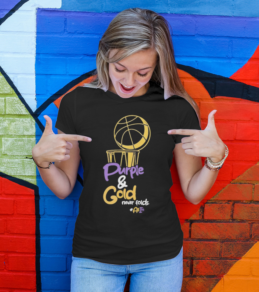 Purple And Gold Never Folds Basketball #AllIn T-Shirt